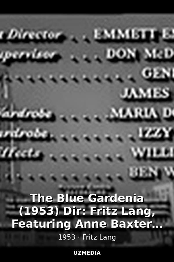 The Blue Gardenia (1953) Dir: Fritz Lang, Featuring Anne Baxter, Richard Conte, Raymond Burr, Ann Sothern - Film Noir Full Movie — Kino 1953