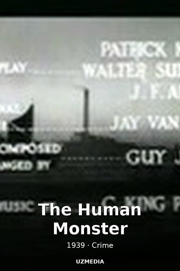 The Human Monster — Kino 1939