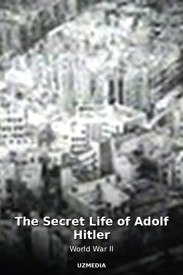 The Secret Life of Adolf Hitler — Movie