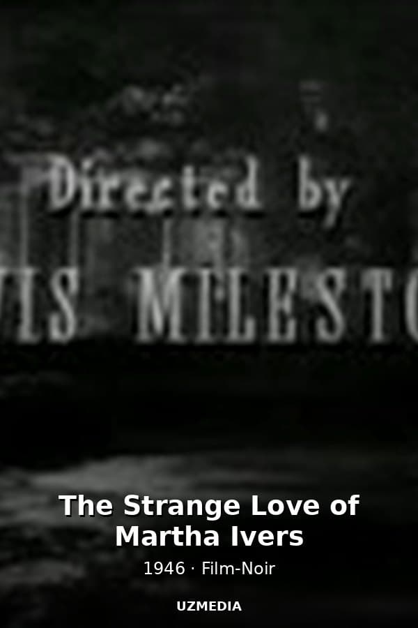 The Strange Love of Martha Ivers — Kino 1946