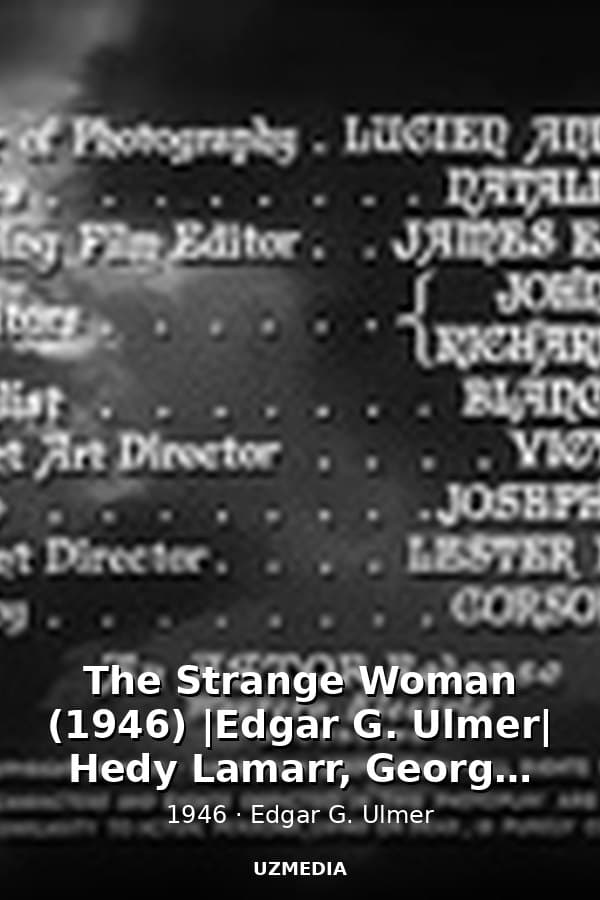 The Strange Woman (1946) |Edgar G. Ulmer| Hedy Lamarr, George Sanders - Film Noir Full Movie — Фильм 1946