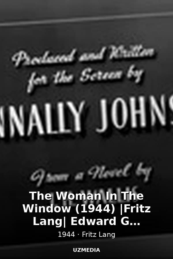 The Woman In The Window (1944) |Fritz Lang| Edward G. Robinson, Joan Bennett, Dan Duryea - Film Noir Full Movie — Kino 1944