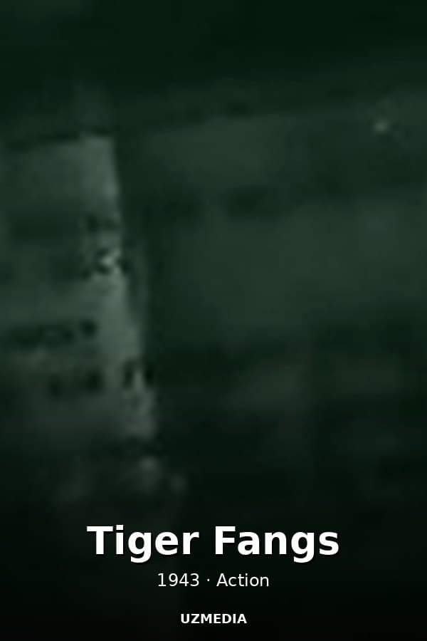 Tiger Fangs — Kino 1943