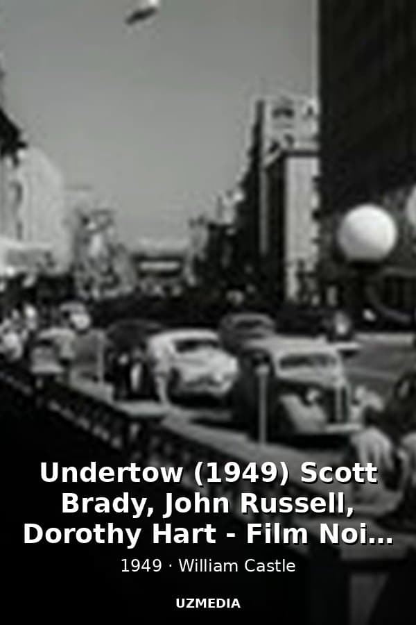 Undertow (1949) Scott Brady, John Russell, Dorothy Hart - Film Noir Full Movie — Фильм 1949