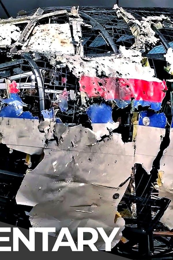 The MH17 Mystery: Who Took Down Malaysia Airlines Flight 17? — Movie
