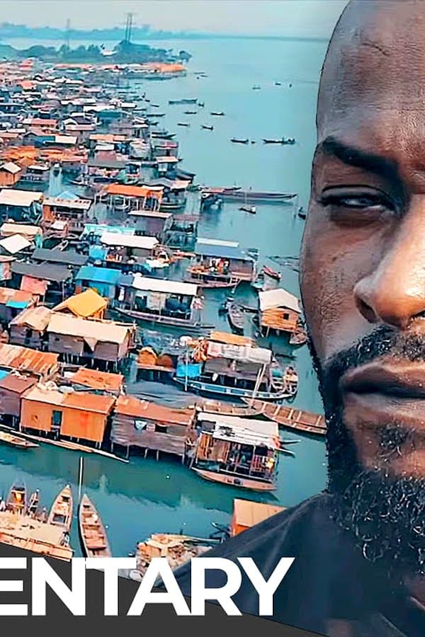 Nigeria's Slum-on-Water: Makoko: Stories from the Hidden Worlds: Nigeria — Movie