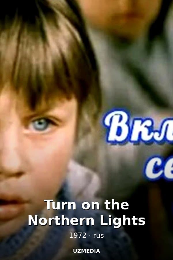 Turn on the Northern Lights — Movie 1972