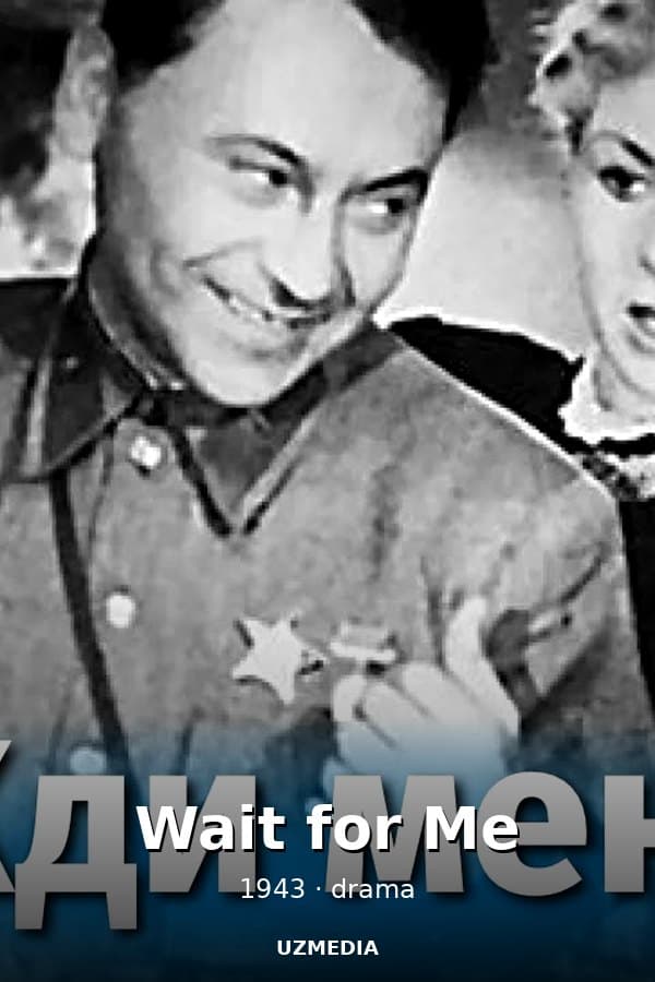 Wait for Me — Kino 1943