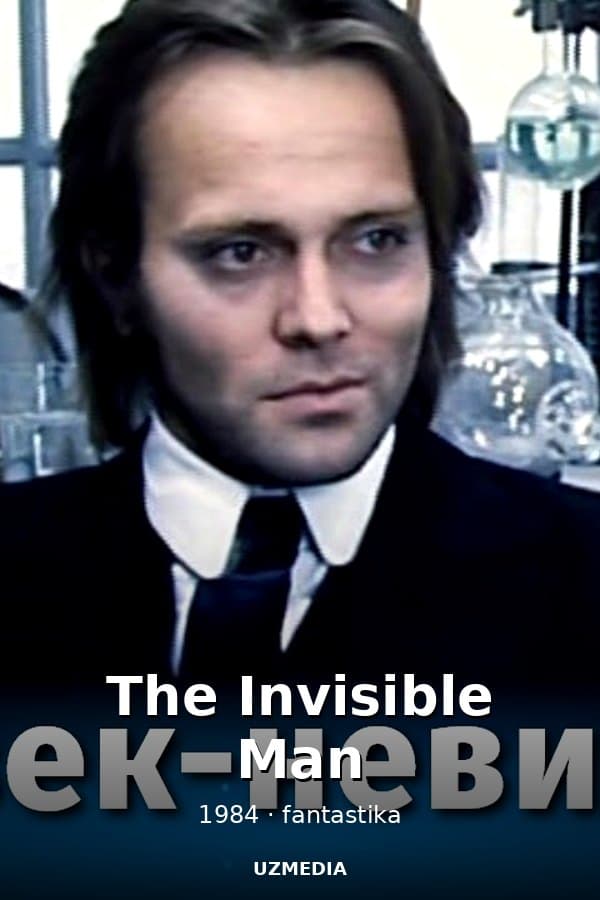 The Invisible Man (sci-fi, directed by Alexander Zakharov, 1984) — Movie 1984