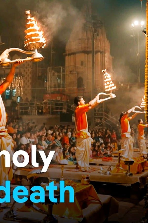 Varanasi - Facing death without fear — Movie
