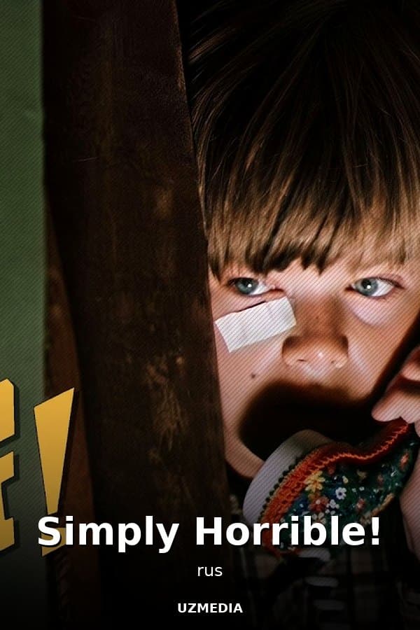 Simply Horrible! — Фильм