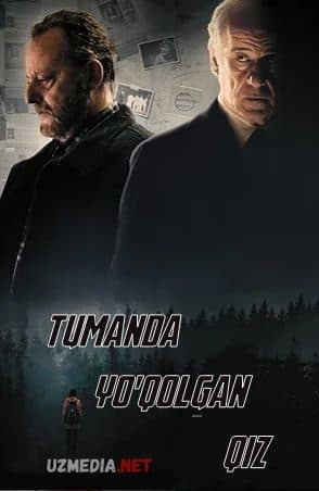 Tumanda yo'qolgan qiz — Kino 2017